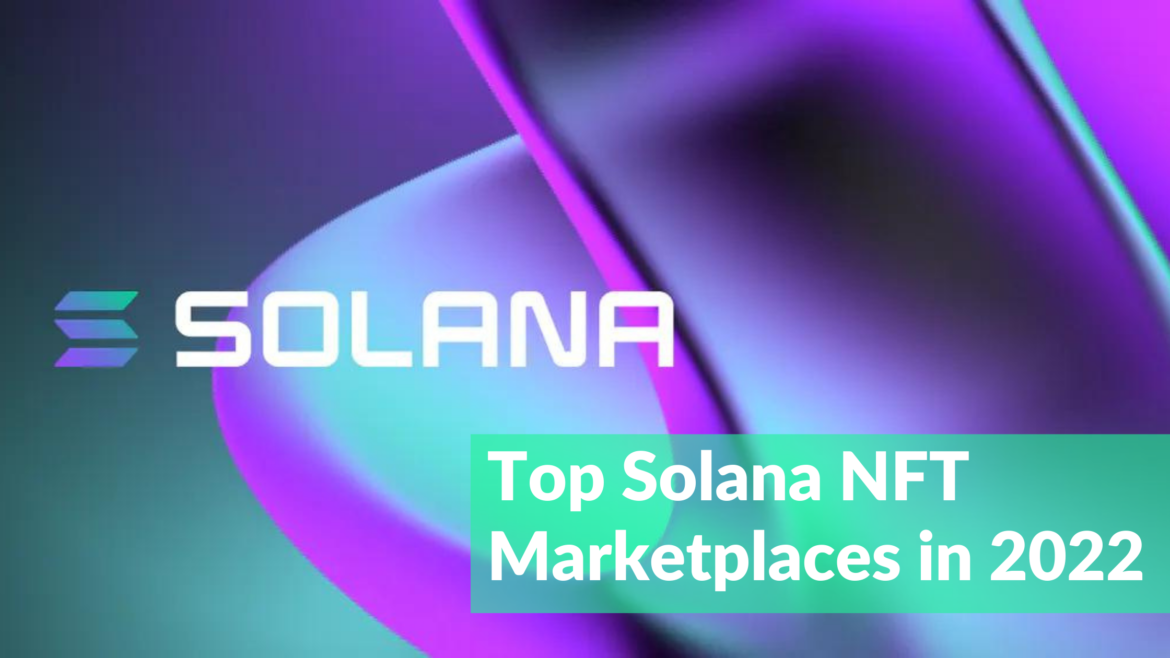best solana NFT marketplaces in 2022