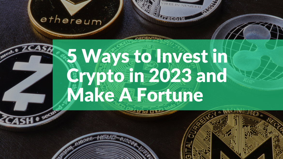 ways to invest in crypto in 2023 and make money